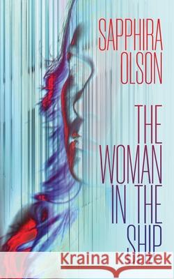 The Woman in the Ship Sapphira Olson 9781590217078 Lethe Press - książka