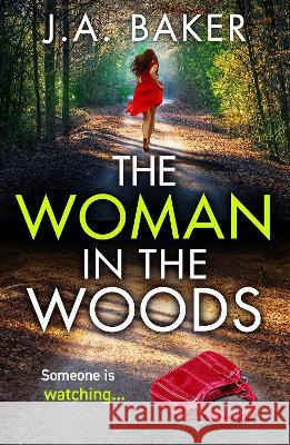 The Woman In The Woods J A Baker 9781804153871 Boldwood Books Ltd - książka
