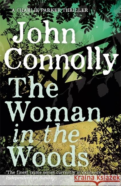 The Woman in the Woods : A Charlie Parker Thriller Connolly, John 9781473641938 Hodder & Stoughton - książka