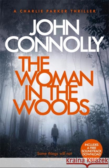 The Woman in the Woods: A Charlie Parker Thriller: 16.  From the No. 1 Bestselling Author of A Game of Ghosts John Connolly 9781473641945 Hodder & Stoughton - książka