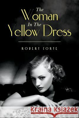 The Woman In The Yellow Dress Forte, Robert 9780692756201 Robert Forte - książka