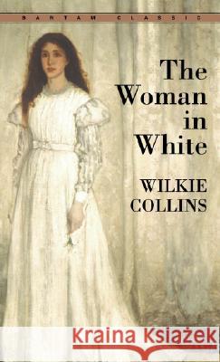 The Woman in White Wilkie Collins 9780553212631 Bantam Classics - książka