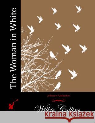 The Woman in White Wilkie Collins 9781512009187 Createspace - książka
