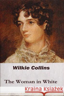 The Woman in White Wilkie Collins 9781519565969 Createspace Independent Publishing Platform - książka