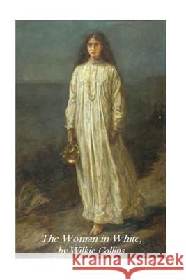 The Woman in White Wilkie Collins 9781530884384 Createspace Independent Publishing Platform - książka