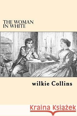 The Woman in White Wilkie Collins 9781546503743 Createspace Independent Publishing Platform - książka