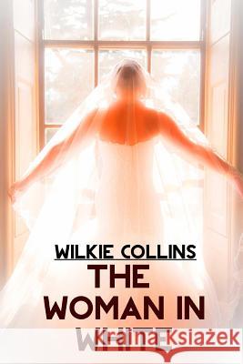 The Woman in White Wilkie Collins Classics Factory 9781548048716 Createspace Independent Publishing Platform - książka