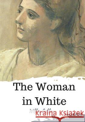 The Woman in White Wilkie Collins 9781720322993 Createspace Independent Publishing Platform - książka