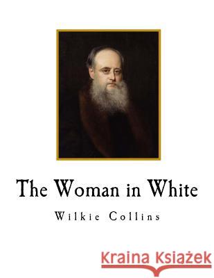 The Woman in White Wilkie Collins 9781720675747 Createspace Independent Publishing Platform - książka