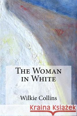 The Woman in White Wilkie Collins 9781973935483 Createspace Independent Publishing Platform - książka