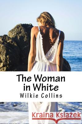 The Woman in White Wilkie Collins 9781983776090 Createspace Independent Publishing Platform - książka