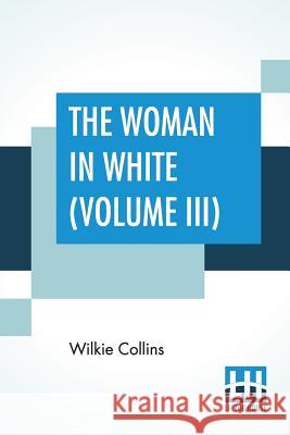 The Woman In White ( Volume III) Wilkie Collins 9789353429423 Lector House - książka