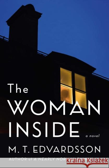 The Woman Inside: A Novel M. T. Edvardsson 9781250906182 Celadon Books - książka
