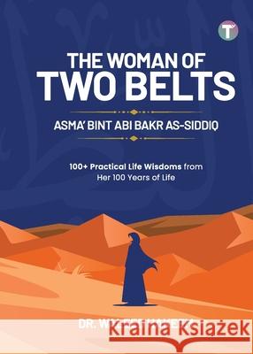 The Woman of Two Belts: Asma' Bint Abi Bakr As-Siddiq Waleed Hakeem 9789672844488 Tertib Publishing - książka
