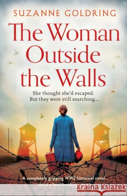 The Woman Outside the Walls: A completely gripping WW2 historical novel about a heartbreaking secret Suzanne Goldring   9781803143965 Bookouture - książka