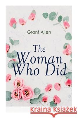 The Woman Who Did: Feminist Classic Grant Allen 9788027338849 E-Artnow - książka