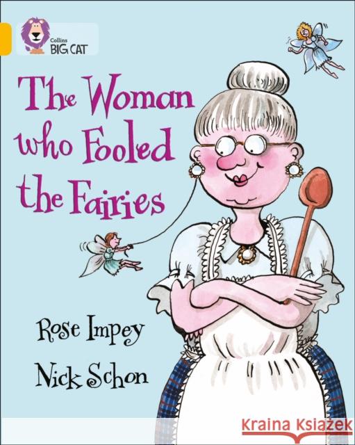 The Woman who Fooled the Fairies: Band 09/Gold Rose Impey 9780007186129 HarperCollins Publishers - książka