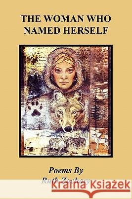 The Woman Who Named Herself Ruth Zachary 9781453577325 Xlibris Corporation - książka