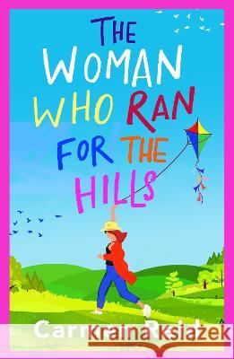 The Woman Who Ran For The Hills: The BRAND NEW brilliant laugh-out-loud summer read from Carmen Reid for 2023 Carmen Reid   9781801628105 Boldwood Books Ltd - książka
