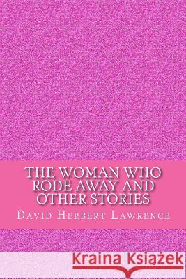 The woman who rode away and other stories Lawrence, David Herbert 9781547085750 Createspace Independent Publishing Platform - książka