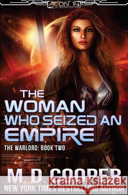 The Woman Who Seized an Empire M. D. Cooper 9781981996452 Createspace Independent Publishing Platform - książka