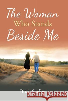 The Woman Who Stands Beside Me Brian Shelby 9781664225961 WestBow Press - książka