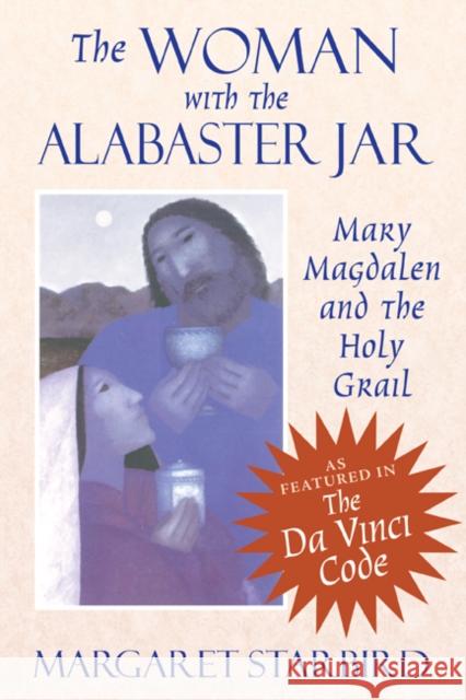 The Woman with the Alabaster Jar: Mary Magdalen and the Holy Grail Starbird, Margaret 9781879181038 Inner Traditions Bear and Company - książka