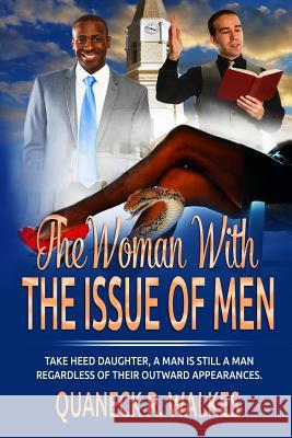 The Woman With THE ISSUE OF MEN Walkes, Quaneck R. 9781725905184 Createspace Independent Publishing Platform - książka