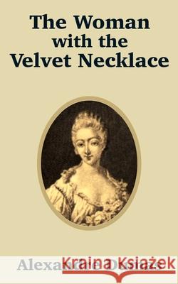 The Woman with the Velvet Necklace Alexandre Dumas 9781410100481 Fredonia Books (NL) - książka