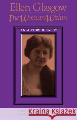 The Woman Within Ellen Glasgow Pamela R. Matthews 9780813915630 University of Virginia Press - książka