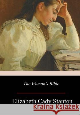 The Woman's Bible Elizabeth Cady Stanton 9781977732538 Createspace Independent Publishing Platform - książka