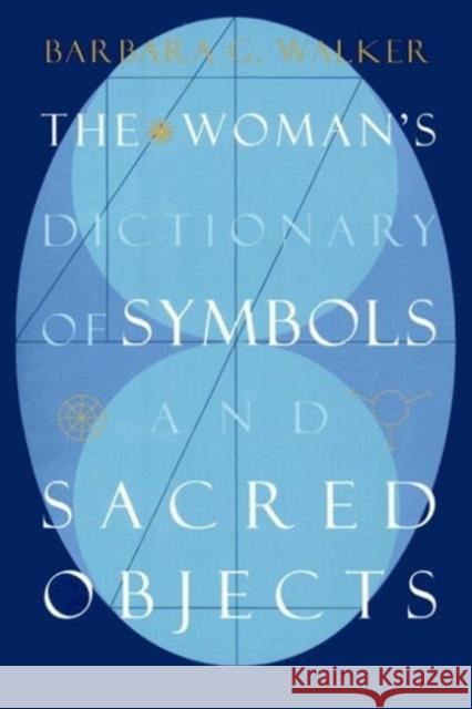 The Woman's Dictionary of Symbols and Sacred Objects Walker, Barbara G. 9780062509239 HarperOne - książka
