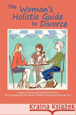 The Woman's Holistic Guide to Divorce Wendi Schuller 9780865349162 Sunstone Press - książka