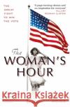 The Woman's Hour Elaine Weiss 9781474612210 Orion Publishing Co