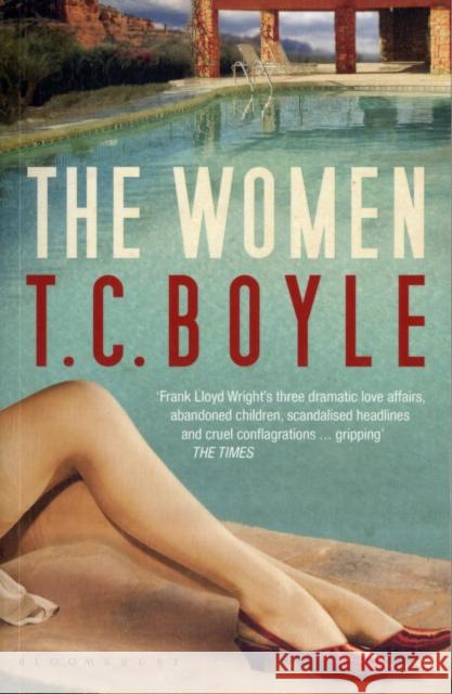 The Women T. C Boyle 9781408800980 Bloomsbury Publishing PLC - książka