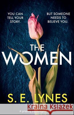 The Women: A gripping psychological thriller S. E. Lynes 9781786819062 Bookouture - książka