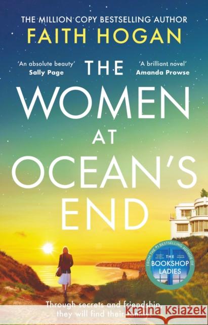 The Women at Ocean's End: A captivating story of secrets and friendship from the million copy bestselling author of The Bookshop Ladies Faith Hogan 9781035906529 Aria - książka