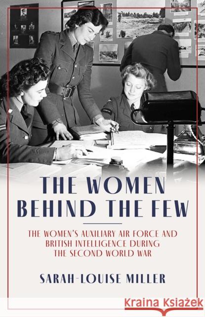 The Women Behind The Few Sarah-Louise Miller 9781785908705 Biteback Publishing - książka