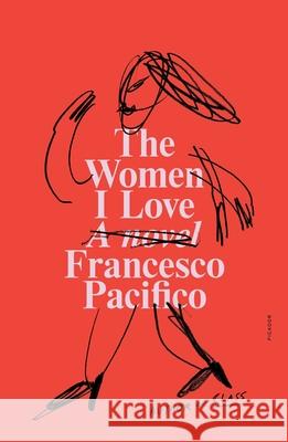 The Women I Love Francesco Pacifico Elizabeth Harris 9781250858771 Picador USA - książka