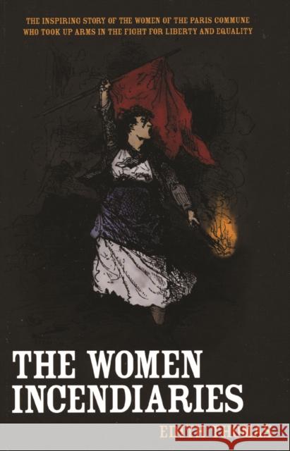 The Women Incendiaries Edith Thomas James Atkinson Starr Atkinson 9781931859462 Haymarket Books - książka