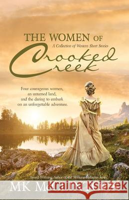 The Women of Crooked Creek Mk McClintock 9780997089035 Trappers Peak Publishing - książka