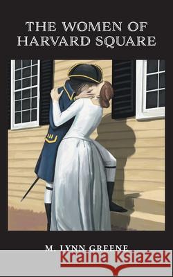 The Women of Harvard Square M. Lynn Greene Sarah Branham Alessio Convito 9781038339270 FriesenPress - książka
