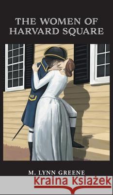 The Women of Harvard Square M. Lynn Greene Sarah Branham Alessio Convito 9781038339287 FriesenPress - książka