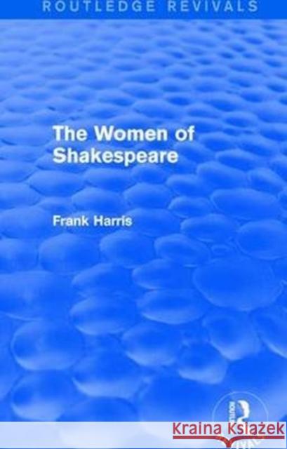 The Women of Shakespeare Harris, Frank 9781138195356  - książka