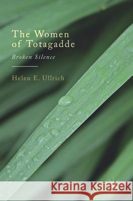 The Women of Totagadde: Broken Silence Ullrich, Helen E. 9781137599681 Palgrave MacMillan - książka