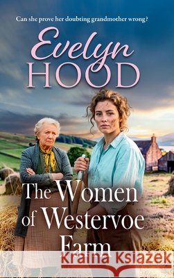 The Women of Westervoe Farm Evelyn Hood 9781806004256 Boldwood Books Ltd - książka
