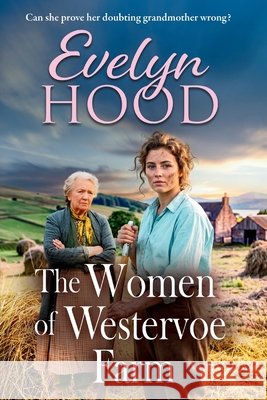 The Women of Westervoe Farm Evelyn Hood 9781806004263 Boldwood Books Ltd - książka