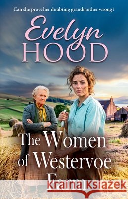 The Women of Westervoe Farm Evelyn Hood 9781806004270 Boldwood Books Ltd - książka