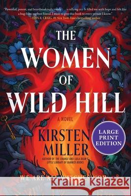 The Women of Wild Hill Kirsten Miller 9780063455771 William Morrow Large Print - książka