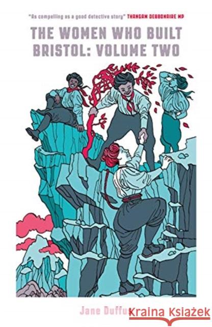 The Women Who Built Bristol: Volume Two Jane Duffus 9781910089873 Tangent Books - książka